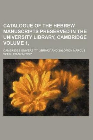 Cover of Catalogue of the Hebrew Manuscripts Preserved in the University Library, Cambridge Volume 1,