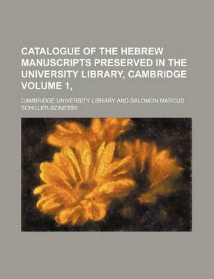 Book cover for Catalogue of the Hebrew Manuscripts Preserved in the University Library, Cambridge Volume 1,