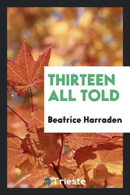 Book cover for Thirteen All Told