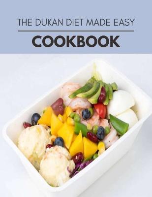Book cover for The Dukan Diet Made Easy Cookbook