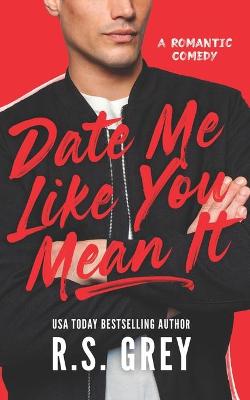 Book cover for Date Me Like You Mean It