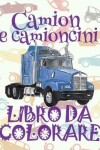 Book cover for Camion e camioncino LIBRO DA COLORARE