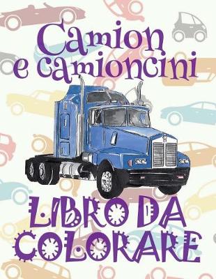 Book cover for Camion e camioncino LIBRO DA COLORARE
