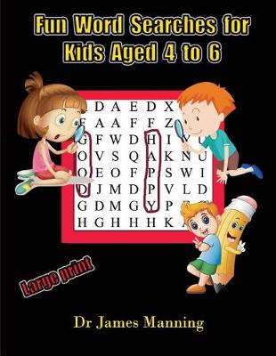 Book cover for Fun Word Searches for Kids Aged 4 to 6