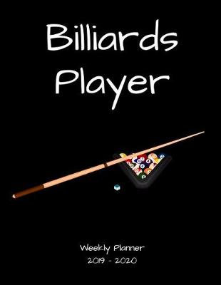 Book cover for Billiards Player 2019 - 2020 Weekly Planner