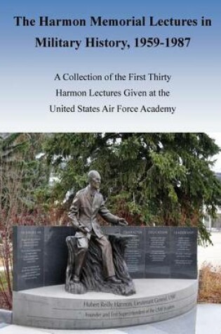 Cover of The Harmon Memorial Lectures in Military History, 1959-1987