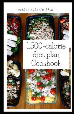 Book cover for 1,500-calorie diet plan Cookbook