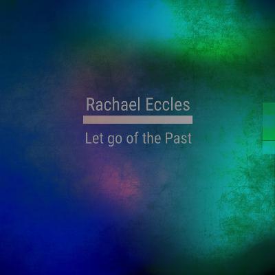 Cover of Let Go of the Past, Hypnotherapy Meditation, Self Hypnosis CD