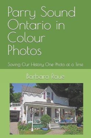 Cover of Parry Sound Ontario in Colour Photos