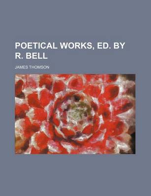 Book cover for Poetical Works, Ed. by R. Bell