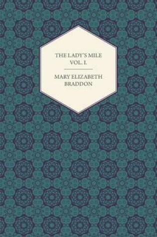 Cover of The Lady's Mile Vol. I.