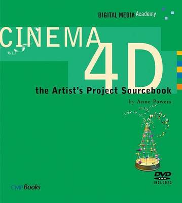 Cover of Cinema 4D: The Artist's Project Sourcebook. Digital Media Academy Series.