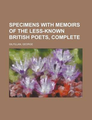 Book cover for Specimens with Memoirs of the Less-Known British Poets, Complete