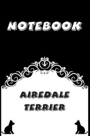 Cover of Airedale Terrier Notebook