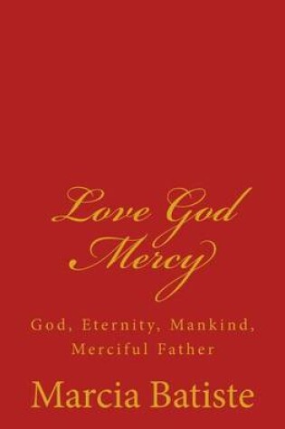 Cover of Love God Mercy