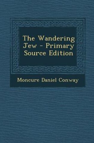 Cover of The Wandering Jew - Primary Source Edition