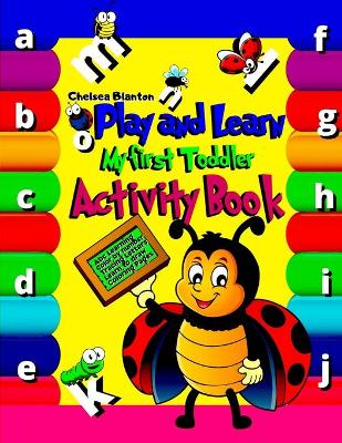Book cover for Play and Learn My First Toddler Activity Book