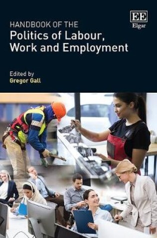Cover of Handbook of the Politics of Labour, Work and Employment
