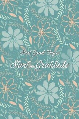 Cover of Start Good Days Start with Gratitude