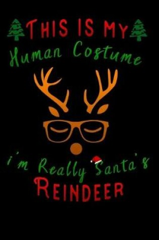 Cover of this is my human costume im really santa's Reindeer