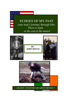 Book cover for Echoes of My Past: (One Man's Journey Through Life) There is Life at the End of the Tunnel