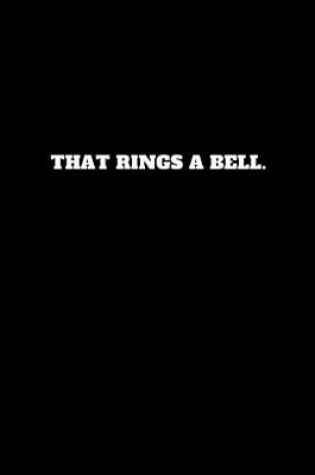 Cover of That Rings a Bell.