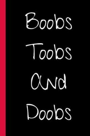 Cover of Boobs Toobs And Doobs