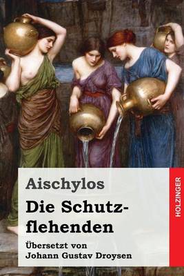 Book cover for Die Schutzflehenden