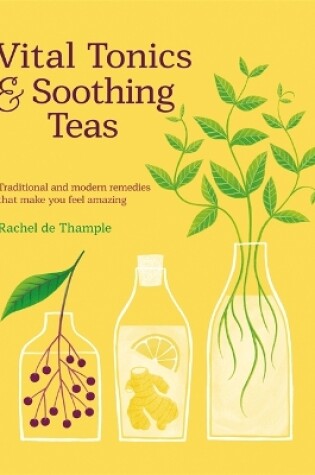 Cover of VITAL TONICS & SOOTHING TEAS: TRADITIONA