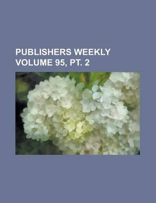 Book cover for Publishers Weekly Volume 95, PT. 2