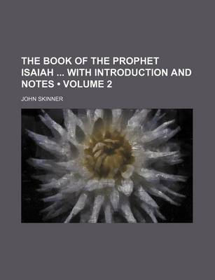 Book cover for The Book of the Prophet Isaiah with Introduction and Notes (Volume 2)