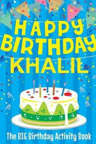 Cover of Happy Birthday Khalil - The Big Birthday Activity Book