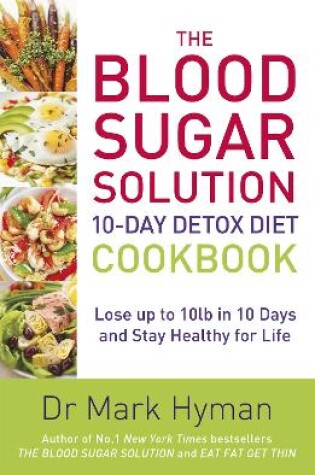 Cover of The Blood Sugar Solution 10-Day Detox Diet Cookbook