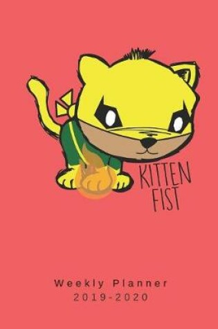 Cover of Kitten Fist Weekly Planner 2019-2020