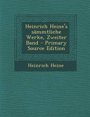 Book cover for Heinrich Heine's Sammtliche Werke, Zweiter Band - Primary Source Edition