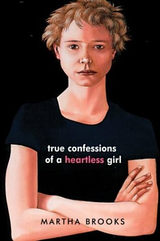Cover of True Confessions of a Heartless Girl