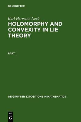 Book cover for Holomorphy and Convexity in Lie Theory