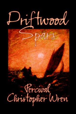 Cover of Driftwood Spars by Percival Christopher Wren, Fiction, Classics, Action & Adventure