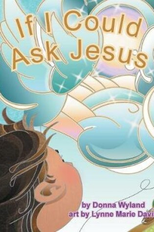 Cover of If I Could Ask Jesus