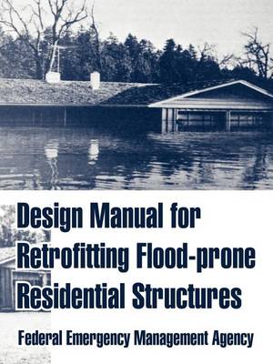 Book cover for Design Manual for Retrofitting Flood-prone Residential Structures