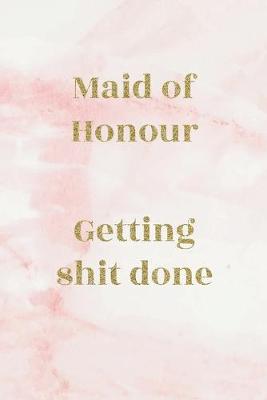 Book cover for Maid of honour; getting shit done