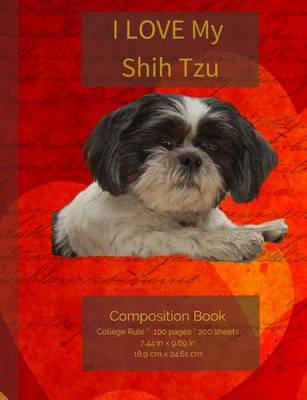 Book cover for I LOVE My Shih Tzu Composition Notebook