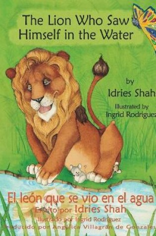 Cover of The Lion Who Saw Himself in the Water -- El león que se vio en el agua
