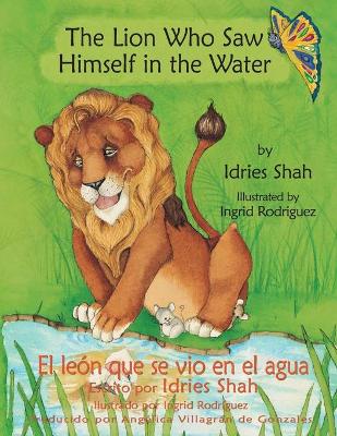 Book cover for The Lion Who Saw Himself in the Water -- El león que se vio en el agua