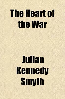 Book cover for The Heart of the War; The War as a Challenge to Faith, Its Spiritual Causes, Its Call for a New Allegiance to the Prince of Peace