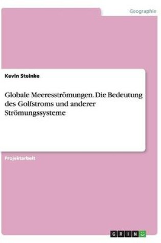 Cover of Globale Meeresströmungen. Die Bedeutung des Golfstroms und anderer Strömungssysteme