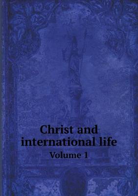 Book cover for Christ and international life Volume 1