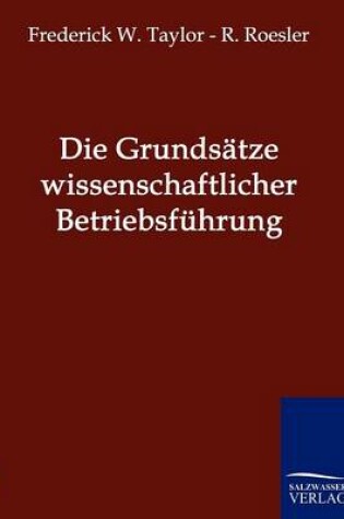 Cover of Die Grundsätze wissenschaftlicher Betriebsführung