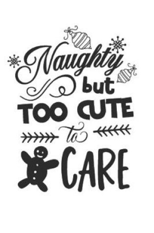 Cover of Naughty But To Cute To Care