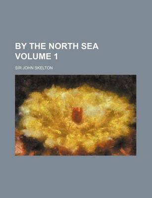 Book cover for By the North Sea Volume 1